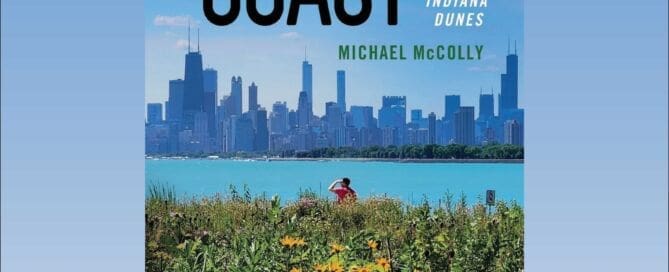 Walking Chicago's Coast: A 63-Mile Journey to the Indiana Dunes, a presentation by Michael McColly on March 15, 2026 at 3 p.m. in the Ogden Dunes Community Room